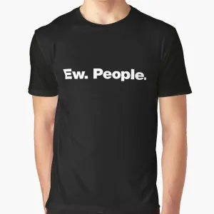 "Ew, People" Introvert Graphic T-Shirt